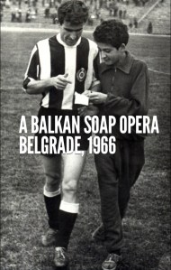 'A Balkan Soap Opera. Belgrade, 1966'